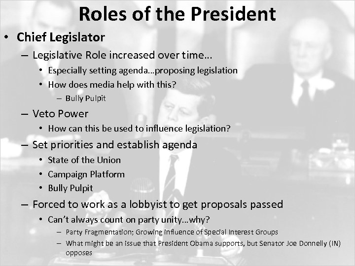 Roles of the President • Chief Legislator – Legislative Role increased over time… •