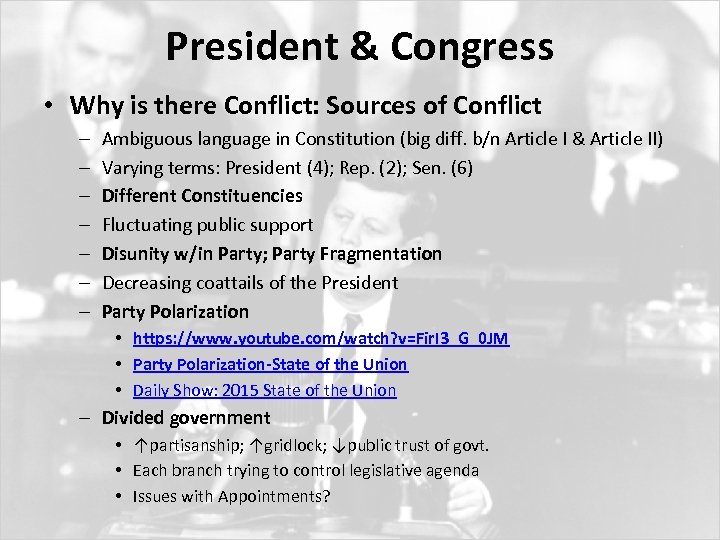 President & Congress • Why is there Conflict: Sources of Conflict – – –