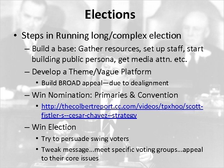 Elections • Steps in Running long/complex election – Build a base: Gather resources, set