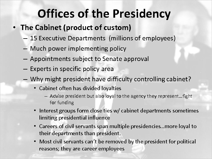 Offices of the Presidency • The Cabinet (product of custom) – – – 15