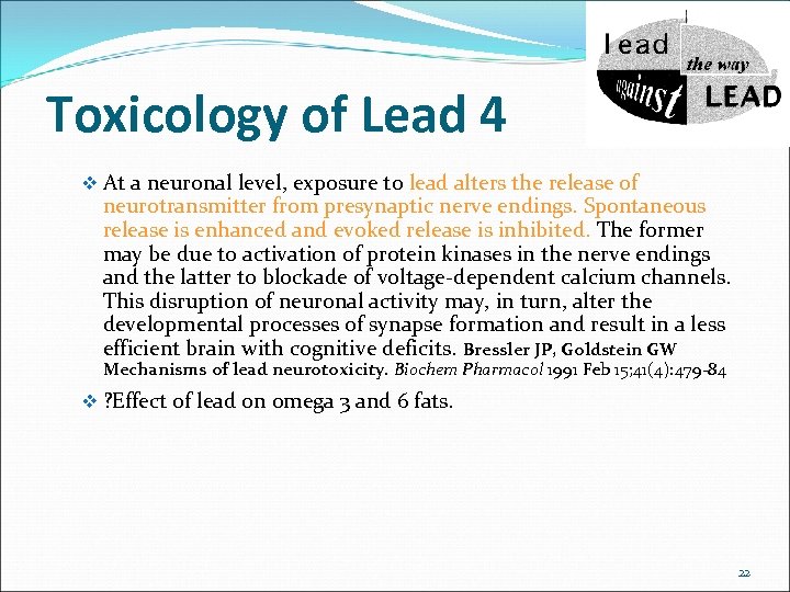Toxicology of Lead 4 v At a neuronal level, exposure to lead alters the