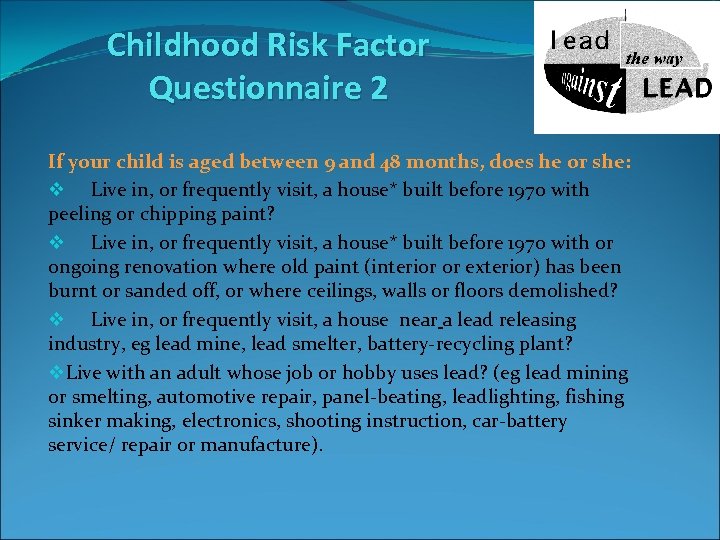 Childhood Risk Factor Questionnaire 2 If your child is aged between 9 and 48
