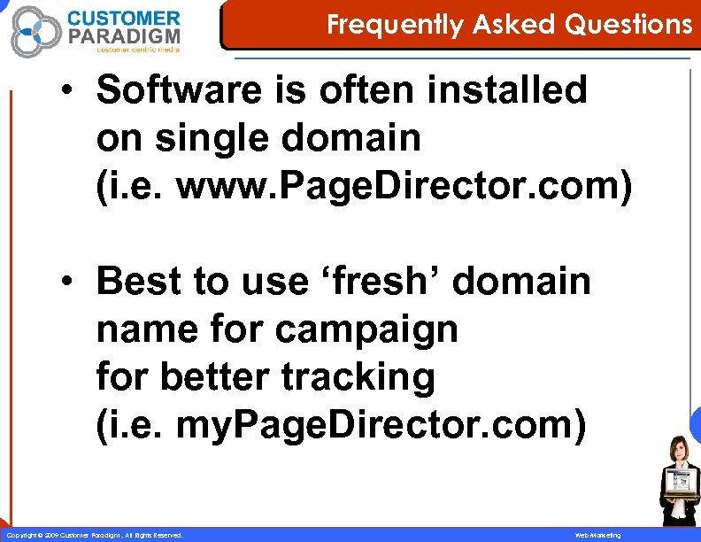 Frequently Asked Questions • Software is often installed on single domain (i. e. www.