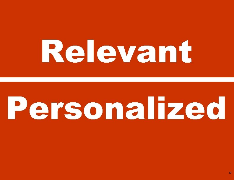 Buzzwords Relevant Personalized 17 Copyright © 2009 Customer Paradigm , All Rights Reserved. Web