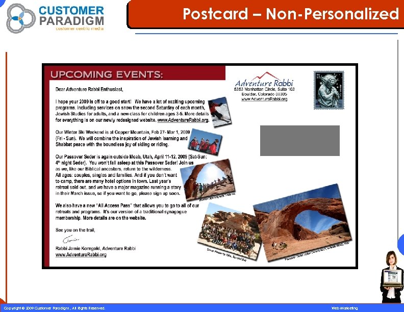 Postcard – Non-Personalized 24 Copyright © 2009 Customer Paradigm , All Rights Reserved. Web