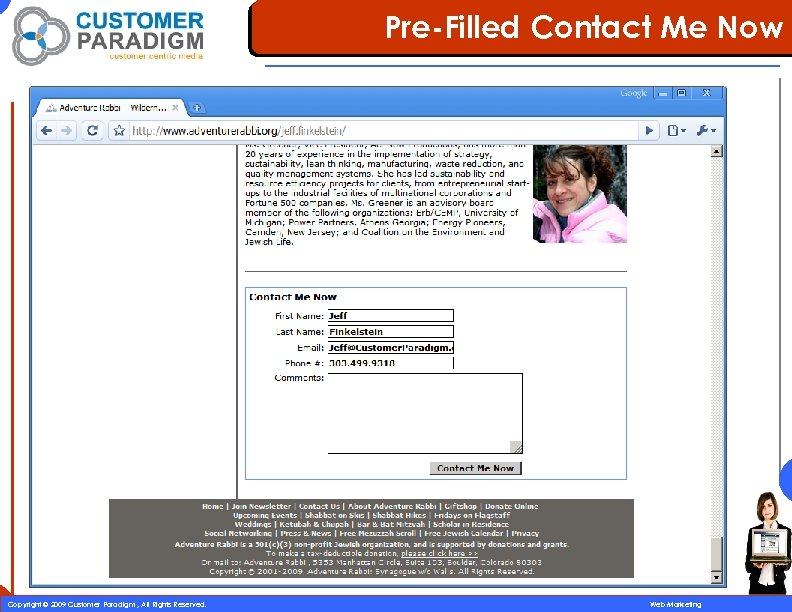 Pre-Filled Contact Me Now 28 Copyright © 2009 Customer Paradigm , All Rights Reserved.