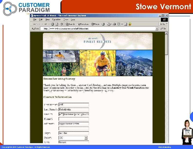 Stowe Vermont 35 Copyright © 2009 Customer Paradigm , All Rights Reserved. Web Marketing