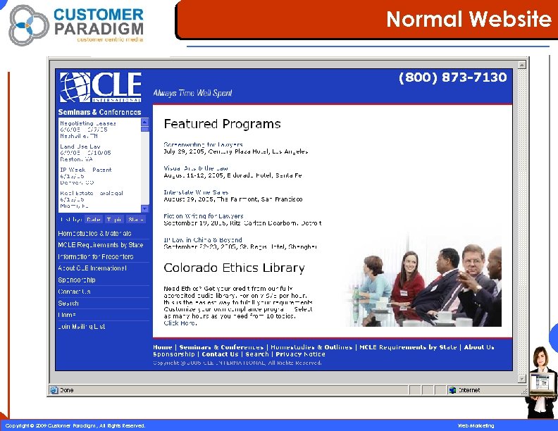 Normal Website 43 Copyright © 2009 Customer Paradigm , All Rights Reserved. Web Marketing