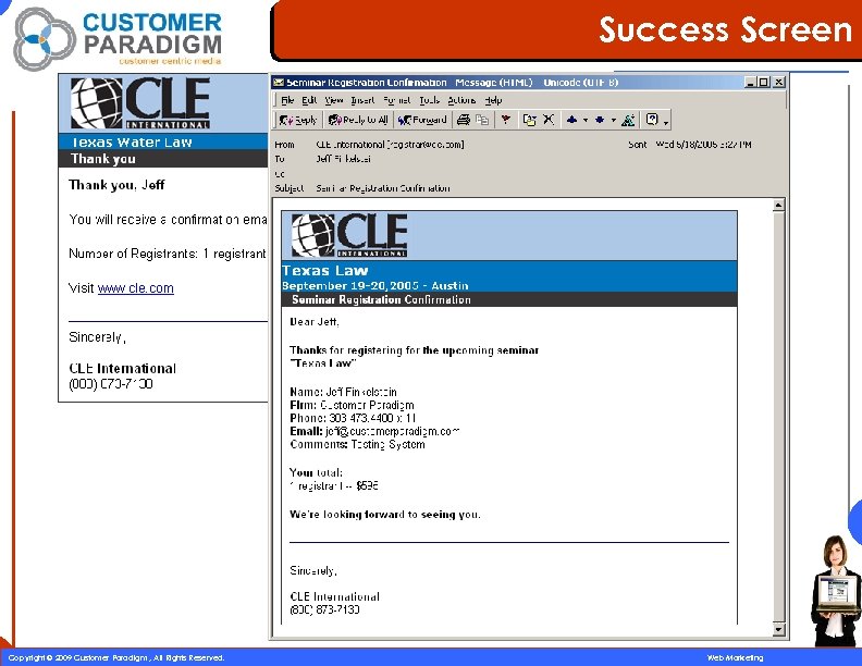 Success Screen 47 Copyright © 2009 Customer Paradigm , All Rights Reserved. Web Marketing