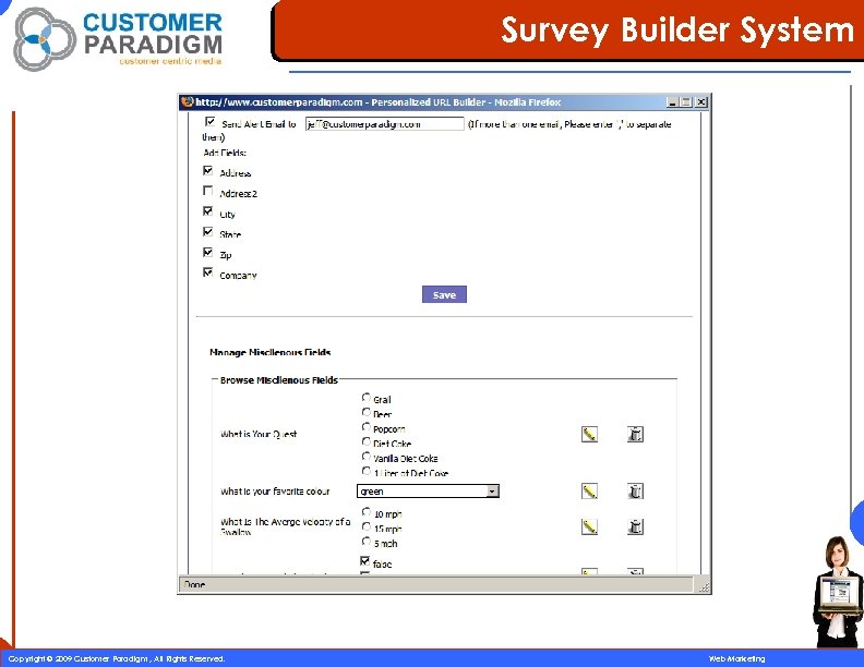 Survey Builder System 58 Copyright © 2009 Customer Paradigm , All Rights Reserved. Web