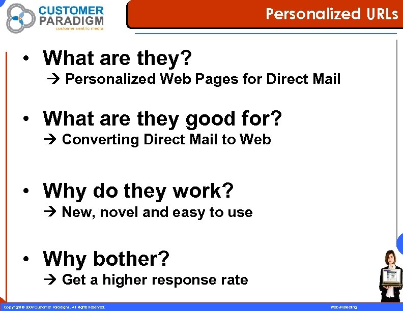 Personalized URLs • What are they? Personalized Web Pages for Direct Mail • What
