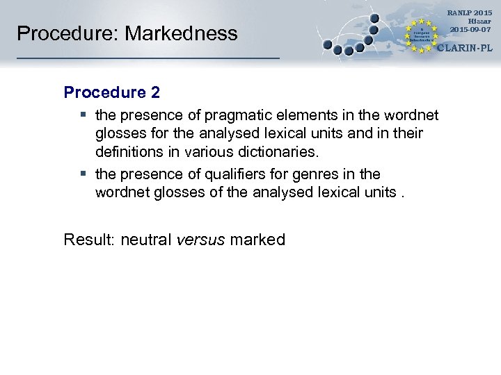 Procedure: Markedness RANLP 2015 Hissar 2015 -09 -07 CLARIN-PL Procedure 2 § the presence