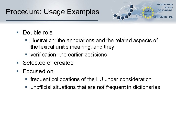 Procedure: Usage Examples RANLP 2015 Hissar 2015 -09 -07 CLARIN-PL § Double role §