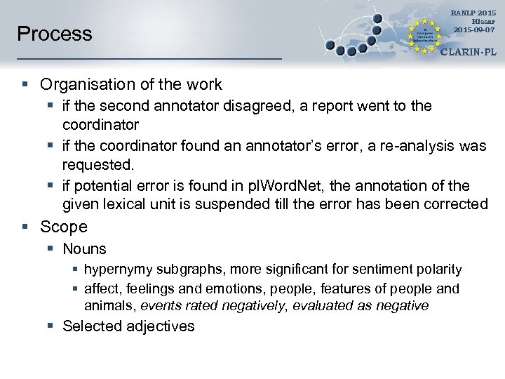 Process RANLP 2015 Hissar 2015 -09 -07 CLARIN-PL § Organisation of the work §