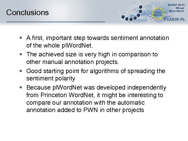 Conclusions RANLP 2015 Hissar 2015 -09 -07 CLARIN-PL § A first, important step towards