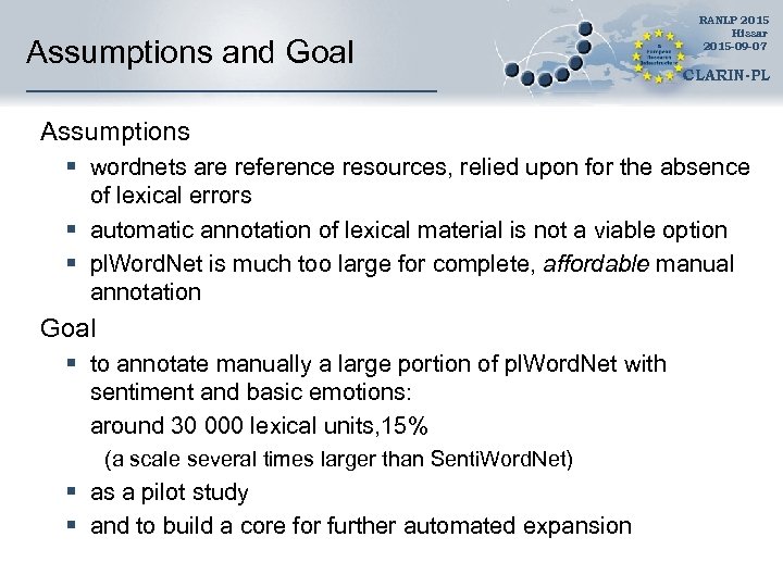 Assumptions and Goal RANLP 2015 Hissar 2015 -09 -07 CLARIN-PL Assumptions § wordnets are