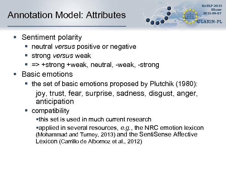 Annotation Model: Attributes RANLP 2015 Hissar 2015 -09 -07 CLARIN-PL § Sentiment polarity §