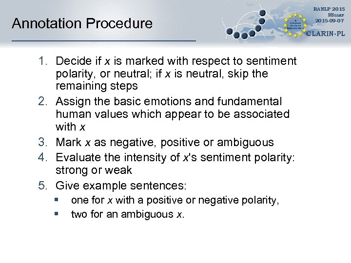 Annotation Procedure 1. Decide if x is marked with respect to sentiment polarity, or
