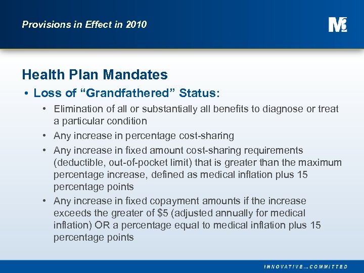 Provisions in Effect in 2010 Health Plan Mandates • Loss of “Grandfathered” Status: •