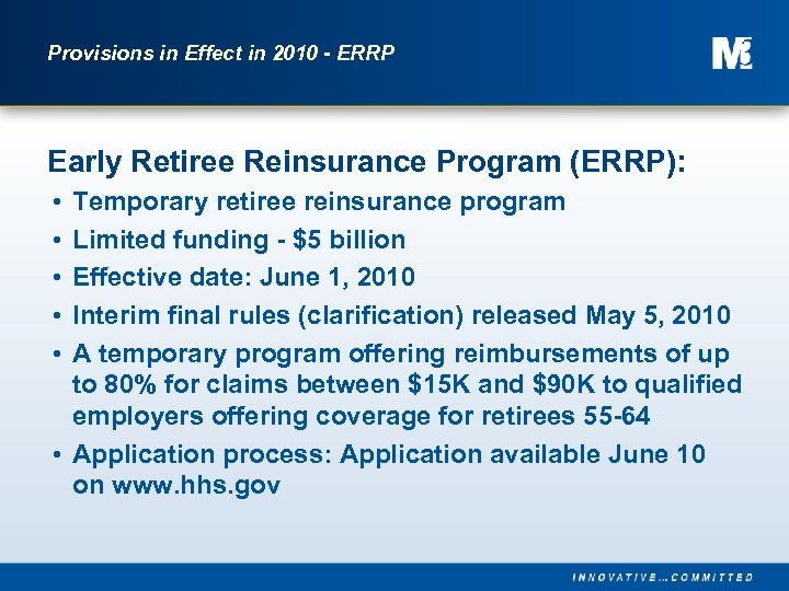 Provisions in Effect in 2010 - ERRP Early Retiree Reinsurance Program (ERRP): • •