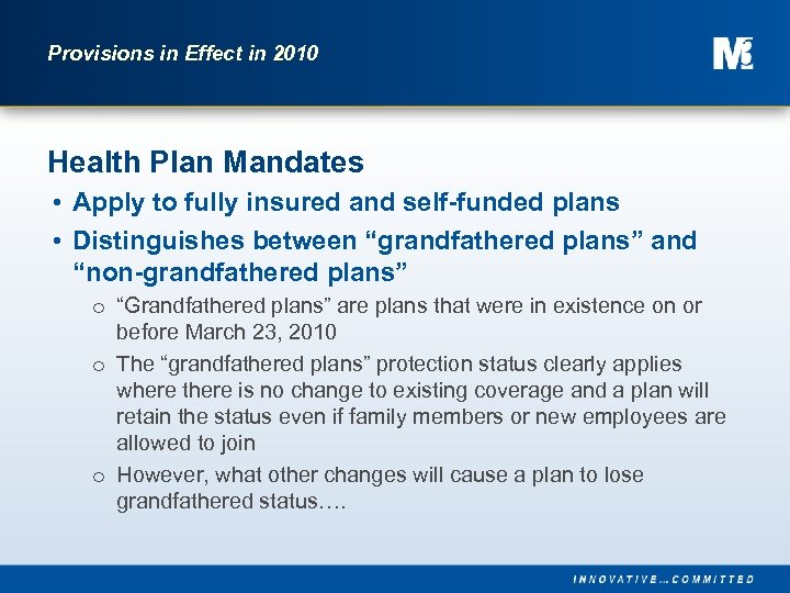 Provisions in Effect in 2010 Health Plan Mandates • Apply to fully insured and