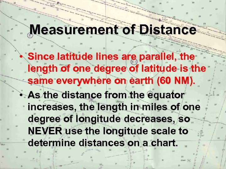 Measurement of Distance • Since latitude lines are parallel, the length of one degree