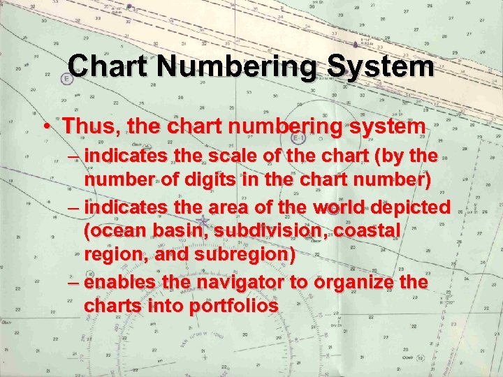 Chart Numbering System • Thus, the chart numbering system – indicates the scale of