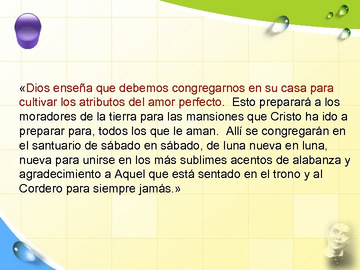  «Dios enseña que debemos congregarnos en su casa para cultivar los atributos del