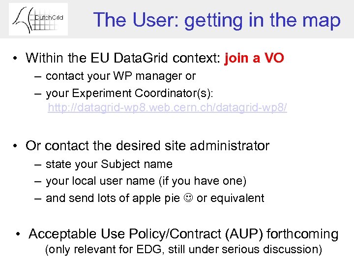 The User: getting in the map • Within the EU Data. Grid context: join