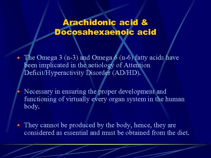 Arachidonic acid & Docosahexaenoic acid The Omega 3 (n-3) and Omega 6 (n-6) fatty