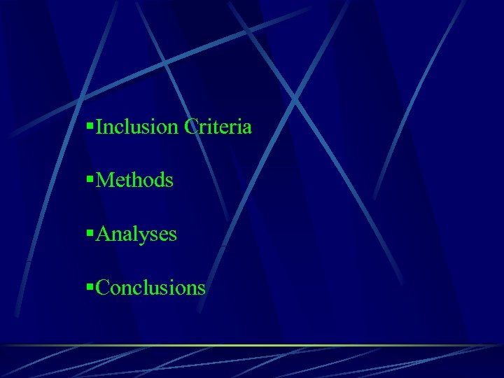 §Inclusion Criteria §Methods §Analyses §Conclusions 