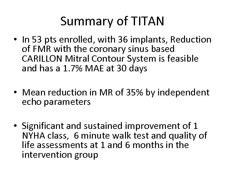 Summary of TITAN • In 53 pts enrolled, with 36 implants, Reduction of FMR