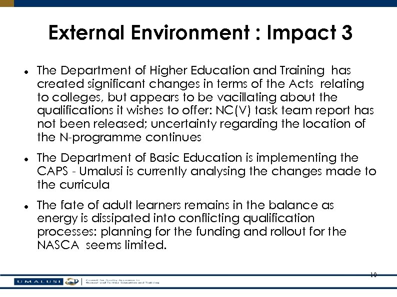 External Environment : Impact 3 The Department of Higher Education and Training has created