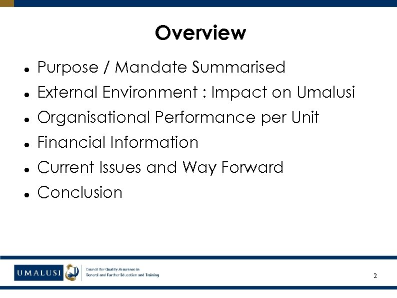 Overview Purpose / Mandate Summarised External Environment : Impact on Umalusi Organisational Performance per