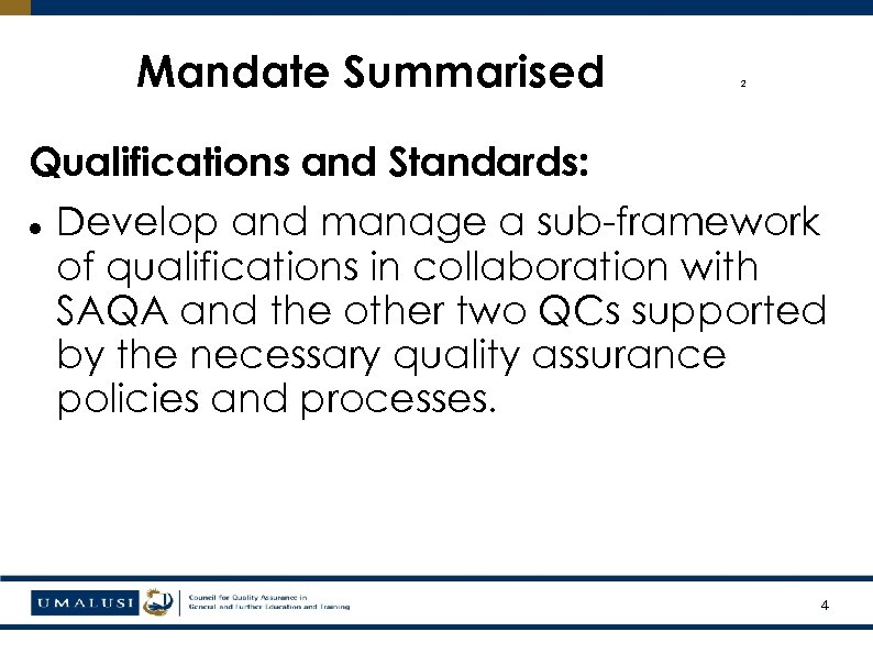 Mandate Summarised 2 Qualifications and Standards: Develop and manage a sub-framework of qualifications in