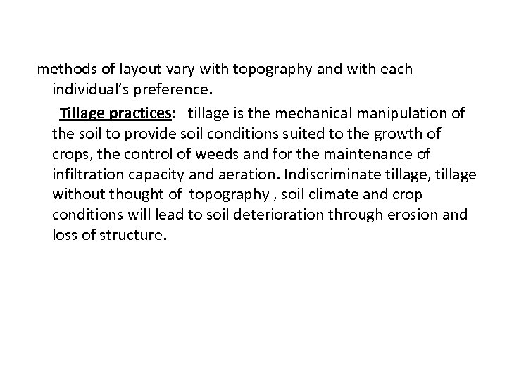  methods of layout vary with topography and with each individual’s preference. Tillage practices: