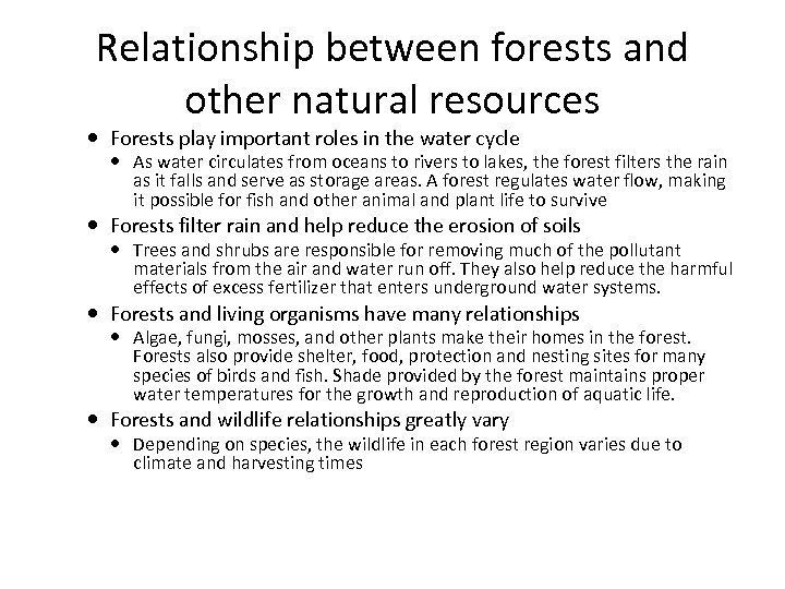 Relationship between forests and other natural resources Forests play important roles in the water