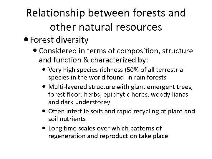 Relationship between forests and other natural resources Forest diversity Considered in terms of composition,