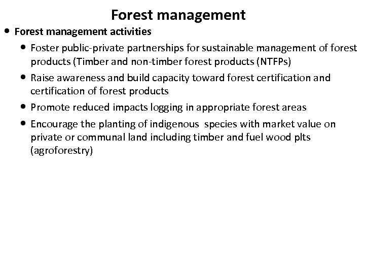 Forest management activities Foster public-private partnerships for sustainable management of forest products (Timber and
