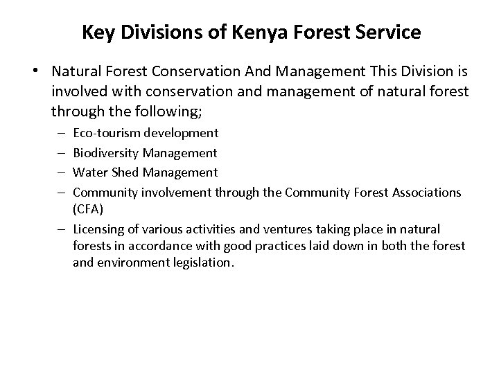 Key Divisions of Kenya Forest Service • Natural Forest Conservation And Management This Division