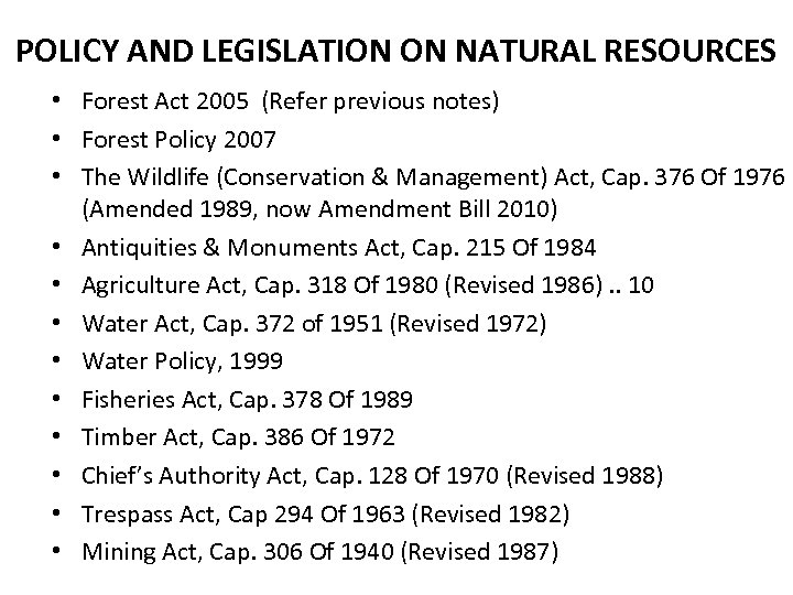 POLICY AND LEGISLATION ON NATURAL RESOURCES • Forest Act 2005 (Refer previous notes) •