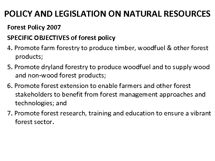 POLICY AND LEGISLATION ON NATURAL RESOURCES Forest Policy 2007 SPECIFIC OBJECTIVES of forest policy