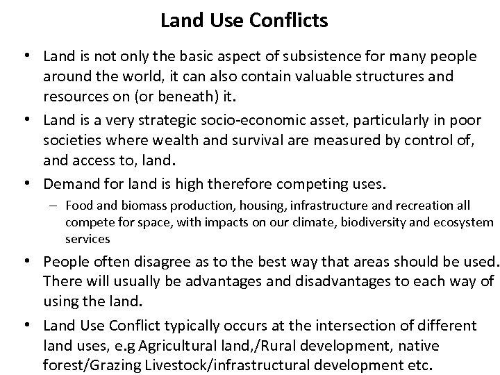 Land Use Conflicts • Land is not only the basic aspect of subsistence for