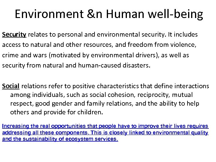Environment &n Human well-being Security relates to personal and environmental security. It includes access