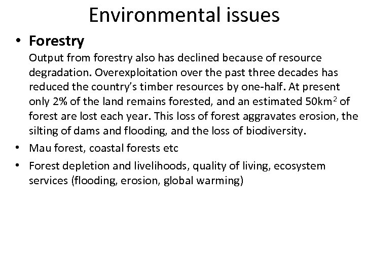 Environmental issues • Forestry Output from forestry also has declined because of resource degradation.