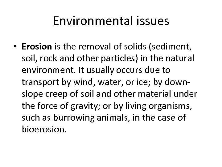 Environmental issues • Erosion is the removal of solids (sediment, soil, rock and other