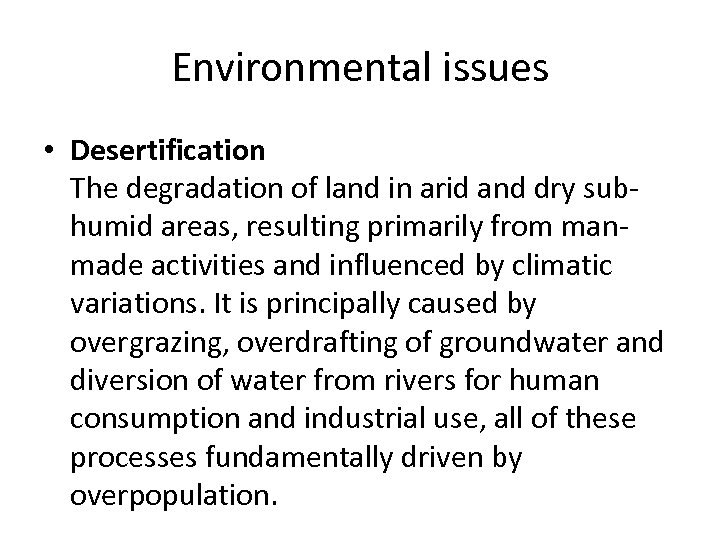 Environmental issues • Desertification The degradation of land in arid and dry subhumid areas,