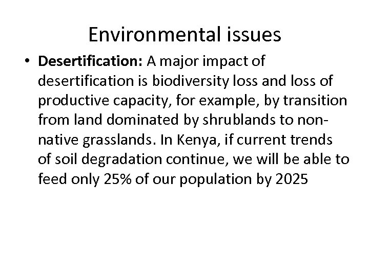 Environmental issues • Desertification: A major impact of desertification is biodiversity loss and loss