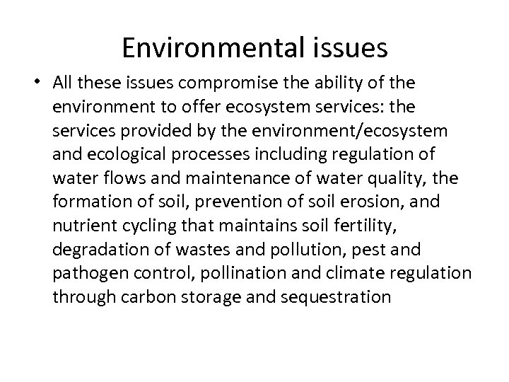 Environmental issues • All these issues compromise the ability of the environment to offer