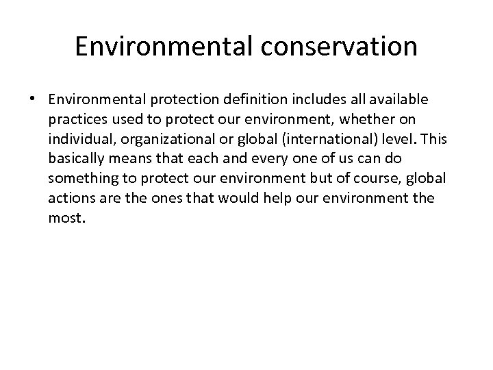 Environmental conservation • Environmental protection definition includes all available practices used to protect our